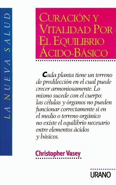 CURACION Y VITALIDAD POR EL EQUILIBRIO ACIDO-BASIO | 9788479530266 | CH.VASEY | Llibreria Online de Vilafranca del Penedès | Comprar llibres en català
