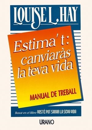 ESTIMA'T: CANVIARAS LA TEVA VIDA | 9788479531072 | HAY, LOUISE | Llibreria L'Odissea - Libreria Online de Vilafranca del Penedès - Comprar libros