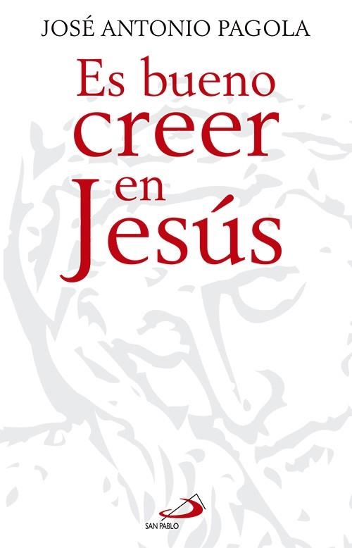 ES BUENO CREER EN JESUS | 9788428540827 | PAGOLA, JOSE ANTONIO | Llibreria L'Odissea - Libreria Online de Vilafranca del Penedès - Comprar libros