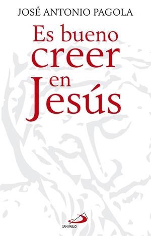 ES BUENO CREER EN JESUS | 9788428540827 | PAGOLA, JOSE ANTONIO | Llibreria L'Odissea - Libreria Online de Vilafranca del Penedès - Comprar libros