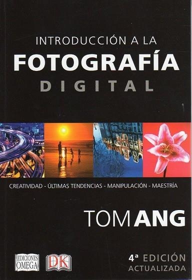 INTRODUCCIÓN A LA FOTOGRAFÍA DIGITAL | 9788428216081 | ANG, TOM | Llibreria L'Odissea - Libreria Online de Vilafranca del Penedès - Comprar libros