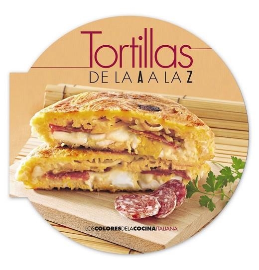 TORTILLAS DE LA A A LA Z | 9788498779547 | AA.VV | Llibreria L'Odissea - Libreria Online de Vilafranca del Penedès - Comprar libros