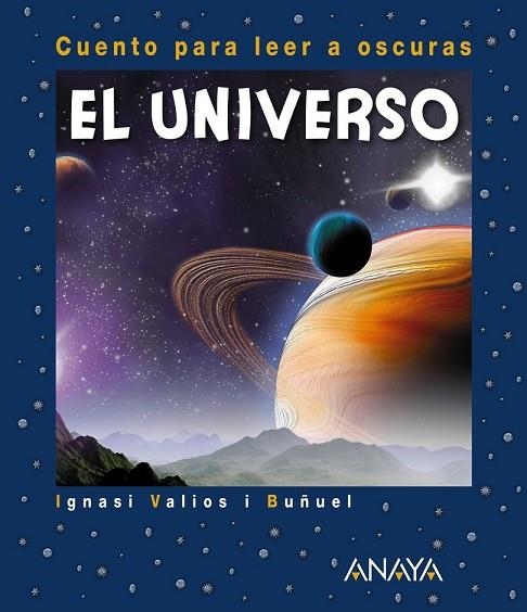 EL UNIVERSO CUENTOS PARA LEER A OSCURAS | 9788467840308 | VALIOS I BUÑUEL, IGNASI | Llibreria Online de Vilafranca del Penedès | Comprar llibres en català