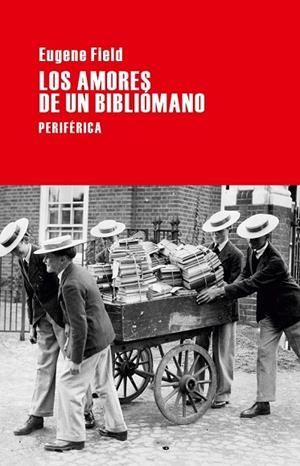 LOS AMORES DE UN BIBLIÓMANO | 9788492865819 | FIELD, EUGENE | Llibreria Online de Vilafranca del Penedès | Comprar llibres en català