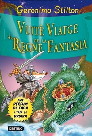 VUITÈ VIATGE AL REGNE DE LA FANTASIA | 9788415790969 | STILTON, GERONIMO | Llibreria L'Odissea - Libreria Online de Vilafranca del Penedès - Comprar libros