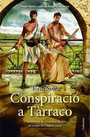 CONSPIRACIÓ A TÀRRACO | 9788466417945 | SOLE, JORDI | Llibreria Online de Vilafranca del Penedès | Comprar llibres en català