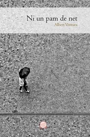 NI UN PAM DE NET | 9788490341773 | VENTURA, ALBERT | Llibreria Online de Vilafranca del Penedès | Comprar llibres en català