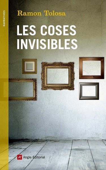 LES COSES INVISIBLES | 9788415695479 | TOLOSA, RAMON | Llibreria L'Odissea - Libreria Online de Vilafranca del Penedès - Comprar libros
