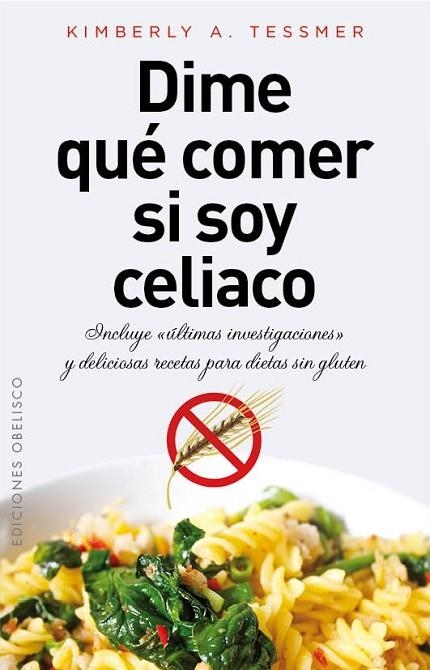 DIME QUÉ COMER SI SOY CELIACO | 9788415968092 | TESSMER, KIMBERLY A. | Llibreria L'Odissea - Libreria Online de Vilafranca del Penedès - Comprar libros