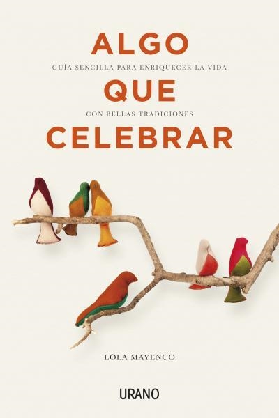ALGO QUE CELEBRAR | 9788479538460 | MAYENCO, LOLA | Llibreria L'Odissea - Libreria Online de Vilafranca del Penedès - Comprar libros