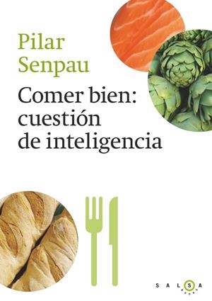 COMER BIEN CUESTIÓN DE INTELIGENCIA | 9788415193296 | SENPAU, PILAR | Llibreria L'Odissea - Libreria Online de Vilafranca del Penedès - Comprar libros