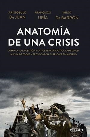 ANATOMÍA DE UNA CRISIS | 9788423416967 | DE ARISTÓBULO, JUAN / URÍA, FRANCISCO / DE BARRÓN, ÍÑIGO | Llibreria L'Odissea - Libreria Online de Vilafranca del Penedès - Comprar libros