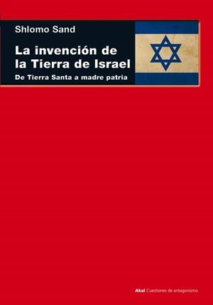 LA INVENCIÓN DE LA TIERRA DE ISRAEL | 9788446038559 | SAND, SHLOMO | Llibreria L'Odissea - Libreria Online de Vilafranca del Penedès - Comprar libros