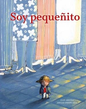 SOY PEQUEÑITO | 9788494157929 | ARJONA, JUAN / URBERUAGA, EMILIO | Llibreria Online de Vilafranca del Penedès | Comprar llibres en català