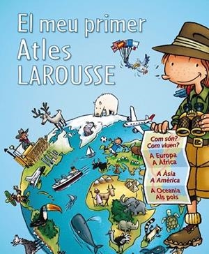 EL MEU PRIMER ATLES LAROUSSE | 9788415785224 | AA. VV. | Llibreria Online de Vilafranca del Penedès | Comprar llibres en català