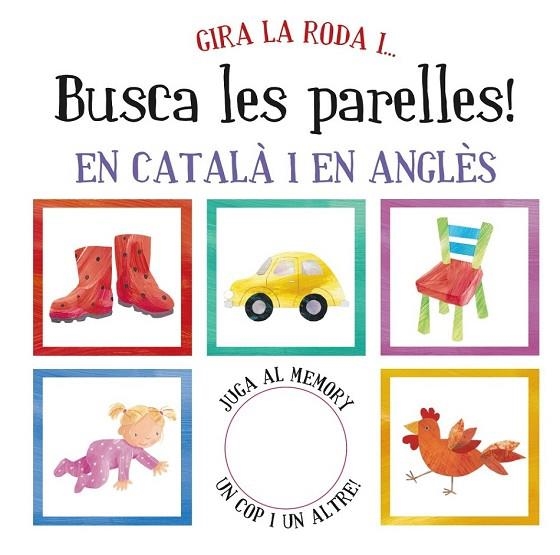 GIRA LA RODA I BUSCA LES PARELLES EN CATALÀ I EN ANGLÈS | 9788499064840 | AA. VV. | Llibreria L'Odissea - Libreria Online de Vilafranca del Penedès - Comprar libros