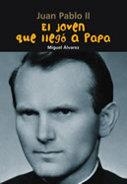 EL JOVEN QUE LLEGÓ A PAPA ( JUAN PABLO II ) | 9788421843086 | ÁLVAREZ MORALES, MIGUEL | Llibreria L'Odissea - Libreria Online de Vilafranca del Penedès - Comprar libros