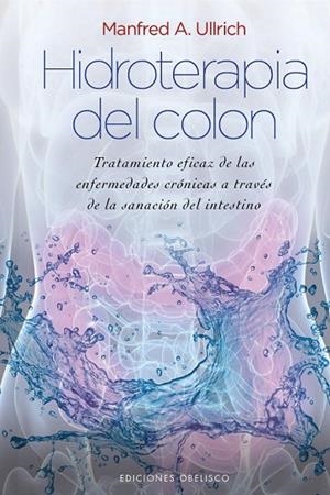HIDROTERAPIA DEL COLON  | 9788415968047 | ULLRICH, MANFRED A. | Llibreria Online de Vilafranca del Penedès | Comprar llibres en català