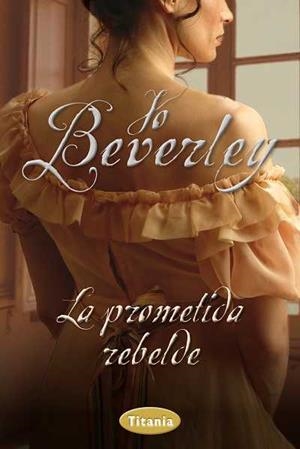 LA PROMETIDA REBELDE | 9788492916528 | BEVERLEY, JO | Llibreria Online de Vilafranca del Penedès | Comprar llibres en català