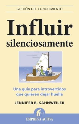 INFLUIR SILENCIOSAMENTE | 9788496627796 | KAHNWEILER, JENNIFER B. | Llibreria L'Odissea - Libreria Online de Vilafranca del Penedès - Comprar libros