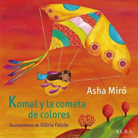 KOMAL Y LA COMETA DE COLORES | 9788484289180 | MIRÓ, ASHA | Llibreria L'Odissea - Libreria Online de Vilafranca del Penedès - Comprar libros