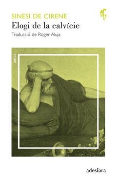 ELOGI DE LA CALVÍCIE | 9788492405718 | DE CIRENE, SINESI | Llibreria L'Odissea - Libreria Online de Vilafranca del Penedès - Comprar libros