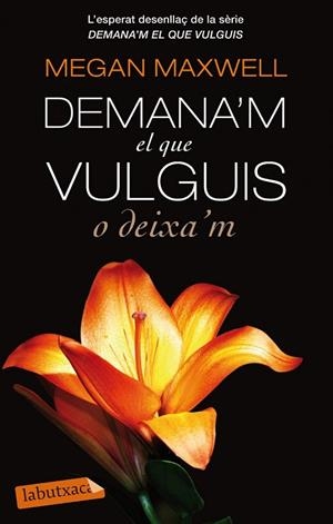DEMANA'M EL QUE VULGUIS O DEIXA'M | 9788499307732 | MAXWELL, MEGAN | Llibreria L'Odissea - Libreria Online de Vilafranca del Penedès - Comprar libros