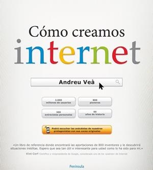 CÓMO CREAMOS INTERNET | 9788499422756 | VEÀ, ANDREU | Llibreria L'Odissea - Libreria Online de Vilafranca del Penedès - Comprar libros