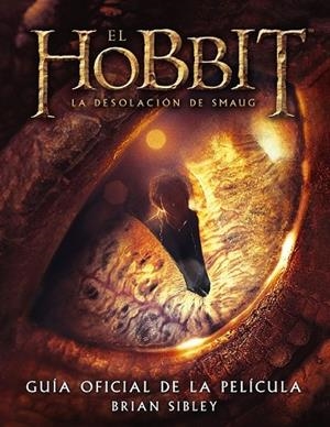EL HOBBIT LA DESOLACIÓN DE SMAUG GUÍA OFICIAL DE LA PELÍCULA | 9788445001691 | SIBLEY, BRIAN | Llibreria L'Odissea - Libreria Online de Vilafranca del Penedès - Comprar libros