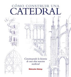 CÓMO CONSTRUIR UNA CATEDRAL | 9788446038474 | HISLOP, MALCOLM | Llibreria Online de Vilafranca del Penedès | Comprar llibres en català
