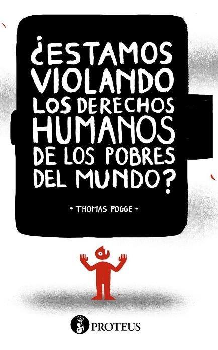 ESTAMOS VIOLANDO LOS DERECHOS HUMANOS DE LOS POBRES DEL MUNDO | 9788415549963 | POGGE, THOMAS | Llibreria Online de Vilafranca del Penedès | Comprar llibres en català