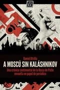 A MOSCÚ SIN KALÁSHNIKOV | 9788416001033 | UTRILLA, DANIEL | Llibreria L'Odissea - Libreria Online de Vilafranca del Penedès - Comprar libros