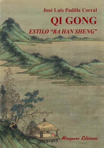 QI GONG ESTILO "BA HAN SHENG". | 9788478134090 | PADILLA CORRAL, JOSÉ LUIS | Llibreria L'Odissea - Libreria Online de Vilafranca del Penedès - Comprar libros