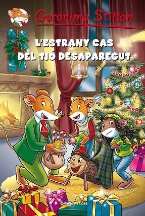 L'ESTRANY CAS DEL TIÓ DESAPAREGUT | 9788490572375 | STILTON, GERONIMO | Llibreria Online de Vilafranca del Penedès | Comprar llibres en català