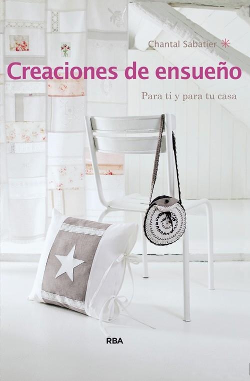 CREACIONES DE ENSUEÑO | 9788490560778 | SABATIER , CHANTAL | Llibreria L'Odissea - Libreria Online de Vilafranca del Penedès - Comprar libros