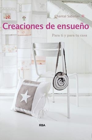 CREACIONES DE ENSUEÑO | 9788490560778 | SABATIER , CHANTAL | Llibreria Online de Vilafranca del Penedès | Comprar llibres en català