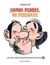 LA PAREJITA ¡SOMOS PADRES, NO PERSONAS! | 9788497416061 | FONTDEVILA , MANEL | Llibreria Online de Vilafranca del Penedès | Comprar llibres en català