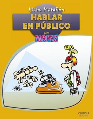 HABLAR EN PÚBLICO PARA TORPES | 9788441534667 | MARAÑÓN, MANU | Llibreria L'Odissea - Libreria Online de Vilafranca del Penedès - Comprar libros