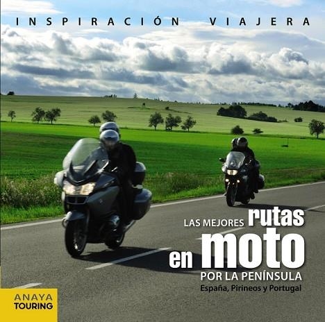 LAS MEJORES RUTAS EN MOTO POR LA PENÍNSULA ESPAÑA PIRINEOS Y PORTUGAL | 9788499355825 | PARDO BLANCO, PEDRO | Llibreria L'Odissea - Libreria Online de Vilafranca del Penedès - Comprar libros