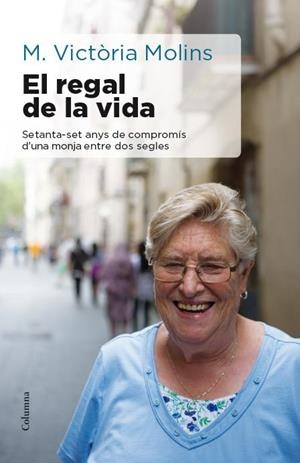EL REGAL DE LA VIDA | 9788466417310 | MOLINS, MARIA VICTORIA | Llibreria L'Odissea - Libreria Online de Vilafranca del Penedès - Comprar libros