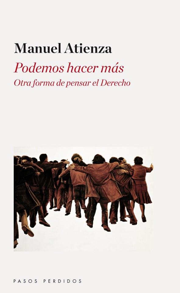 PODEMOS HACER MÁS OTRA FORMA DE PENSAR EL DERECHO | 9788494116223 | ATIENZA, MANUEL | Llibreria L'Odissea - Libreria Online de Vilafranca del Penedès - Comprar libros