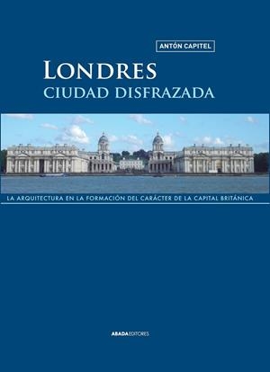 LONDRES CIUDAD DISFRAZADA | 9788415289883 | CAPITEL, ANTÓN | Llibreria Online de Vilafranca del Penedès | Comprar llibres en català