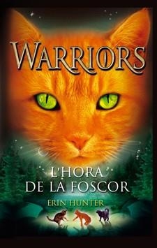WARRIORS 6 L'HORA DE LA FOSCOR | 9788424649357 | HUNTER, ERIN | Llibreria L'Odissea - Libreria Online de Vilafranca del Penedès - Comprar libros