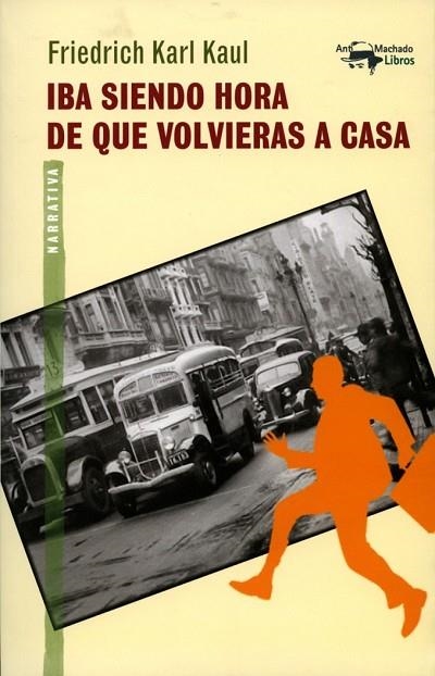 IBA SIENDO HORA DE QUE VOLVIERAS A CASA | 9788477748465 | KARL KAUL, FRIEDRICH | Llibreria L'Odissea - Libreria Online de Vilafranca del Penedès - Comprar libros