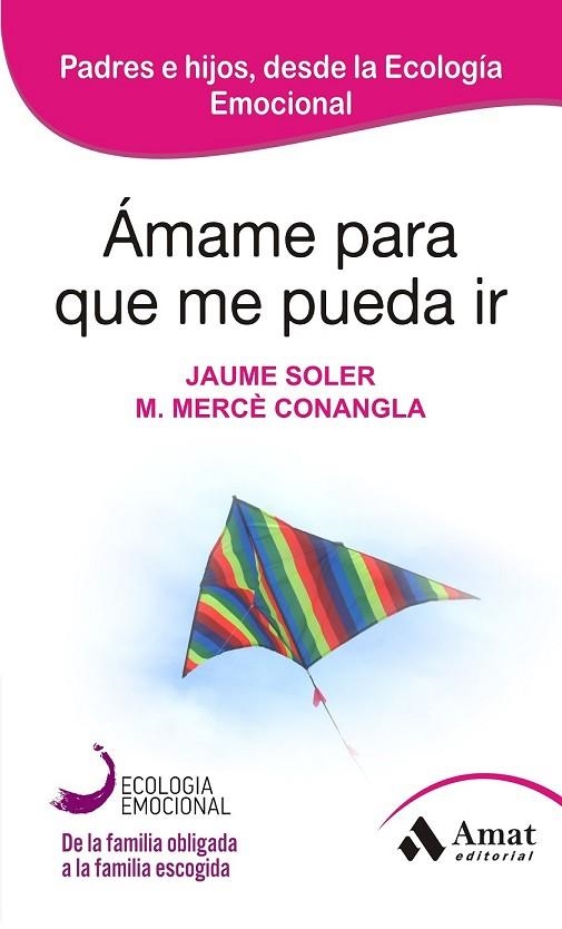 ÁMAME PARA QUE ME PUEDA IR  | 9788497357050 | CONANGLA, MERCÈ/ SOLER, JAUME | Llibreria L'Odissea - Libreria Online de Vilafranca del Penedès - Comprar libros