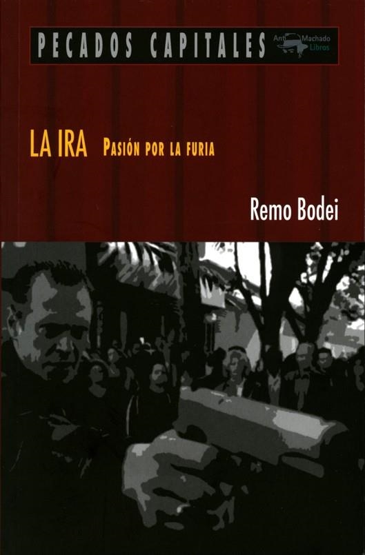 LA IRA PASIÓN POR LA FÚRIA | 9788477741534 | BODEI, REMO | Llibreria L'Odissea - Libreria Online de Vilafranca del Penedès - Comprar libros