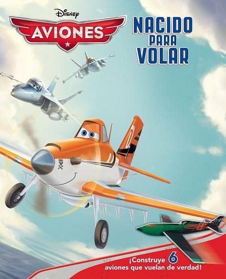 AVIONES. NACIDO PARA VOLAR | 9788499515182 | DISNEY | Llibreria L'Odissea - Libreria Online de Vilafranca del Penedès - Comprar libros