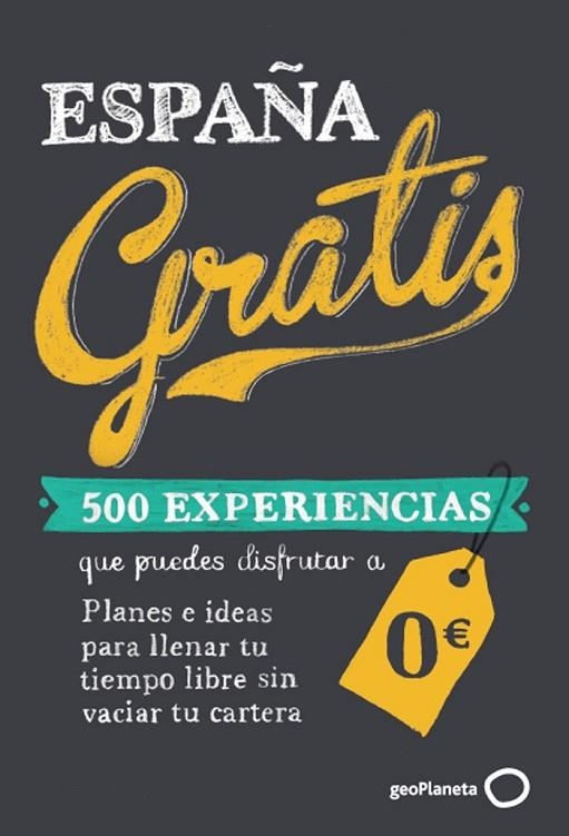 ESPAÑA GRATIS 50 EXPERIENCIAS | 9788408119876 | BAZ URIARTE, EDURNE | Llibreria L'Odissea - Libreria Online de Vilafranca del Penedès - Comprar libros
