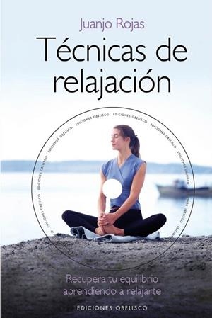 TÉCNICAS DE RELAJACIÓN + CD | 9788415968061 | ROJAS ARROYO, JUAN JOSE | Llibreria Online de Vilafranca del Penedès | Comprar llibres en català