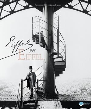 EIFFEL POR EIFFEL | 9788415880486 | COUPÉRIE-EIFFEL, PHILIPPE | Llibreria L'Odissea - Libreria Online de Vilafranca del Penedès - Comprar libros